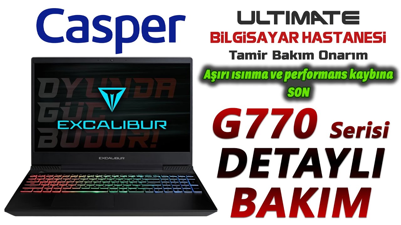 CASPER Excalibur G770 Laptop Detaylı Bakımlarını Yapıyoruz (ULTIMATE BİLGİSAYAR-SİNCAN)