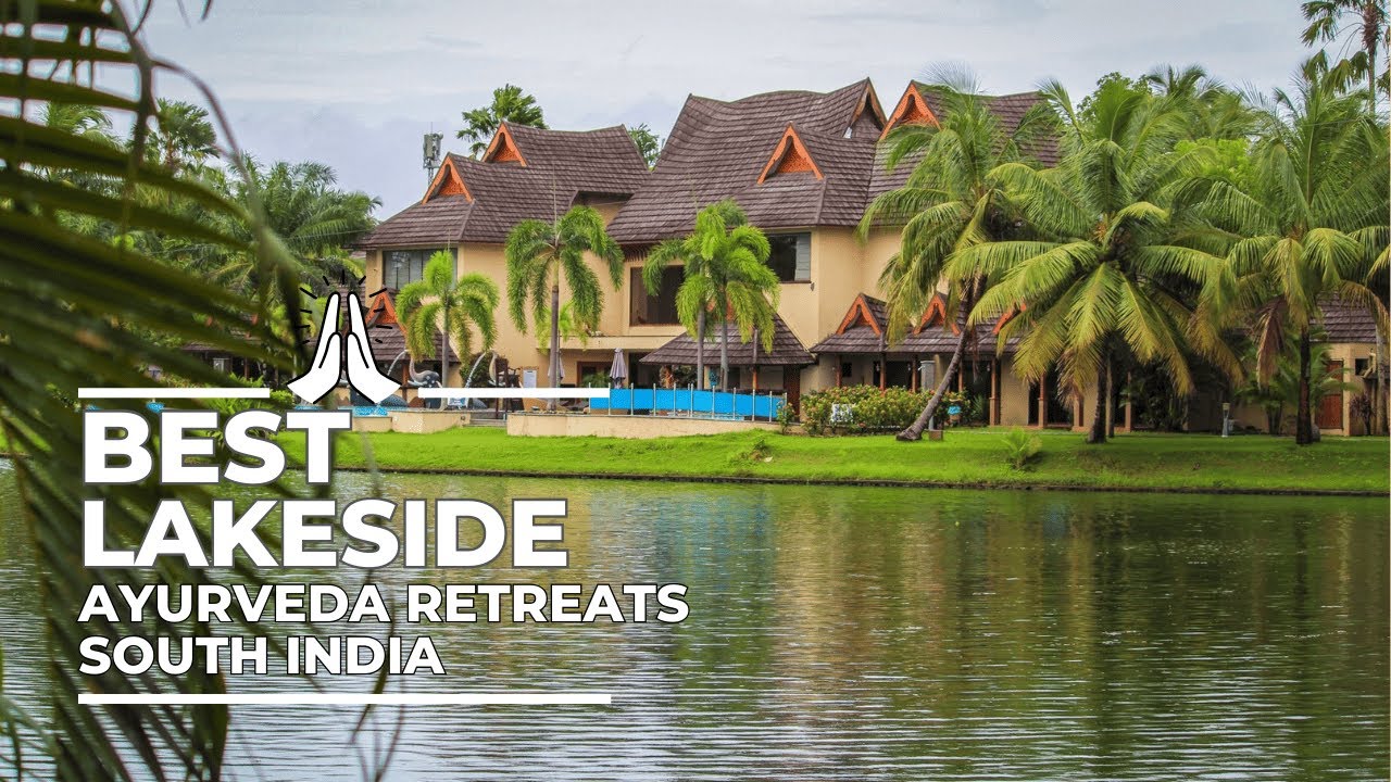 Lakeside Ayurveda Retreats South India