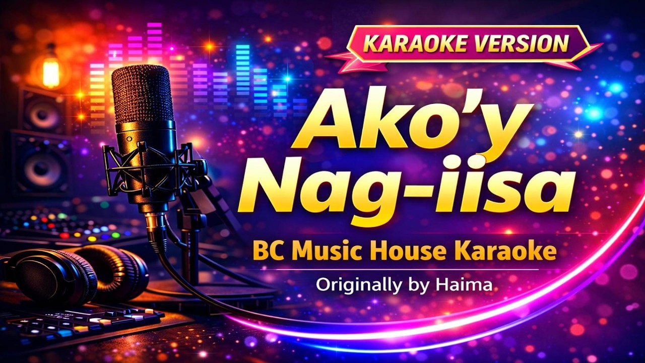 Ako’y Nag-iisa Karaoke Version | Originally by Haima | BC Music House Karaoke
