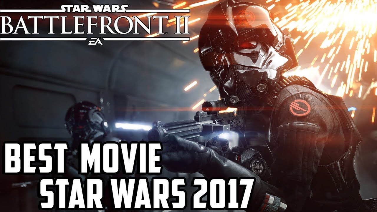 BEST MOVIE STAR WARS BATTLEFRONT 2  2017