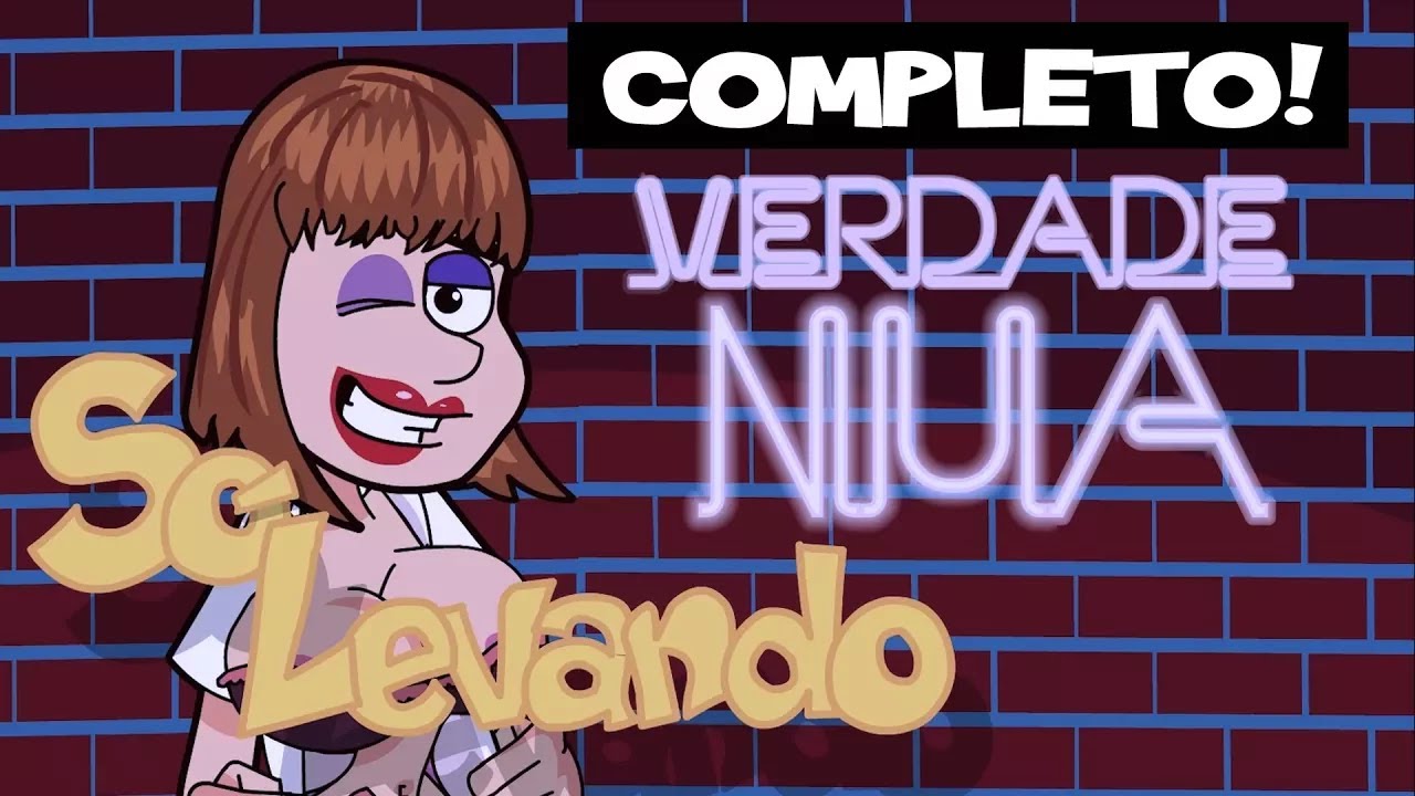 Verdade Nua Completo - Só Levando
