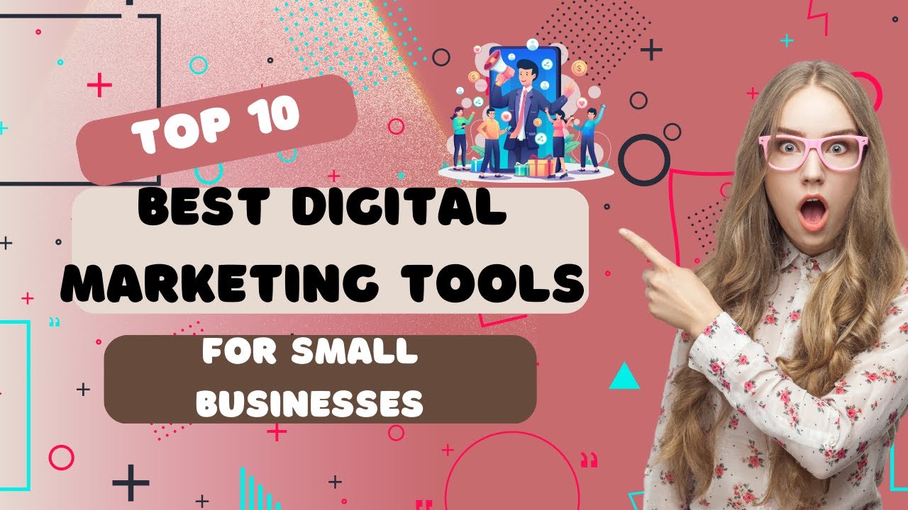 10 Best Digital Marketing Tools for Small Businesses