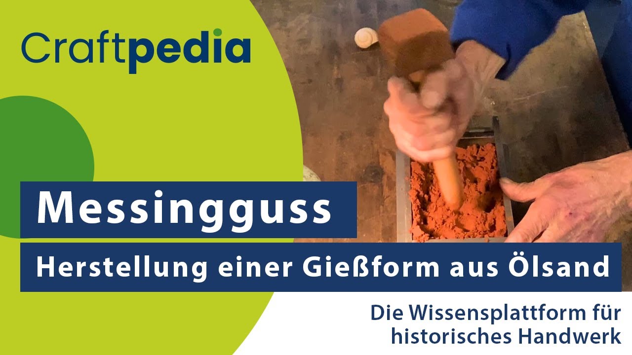 Historischer Messingguss: Herstellung einer Gie&szlig;form aus &Ouml;lsand