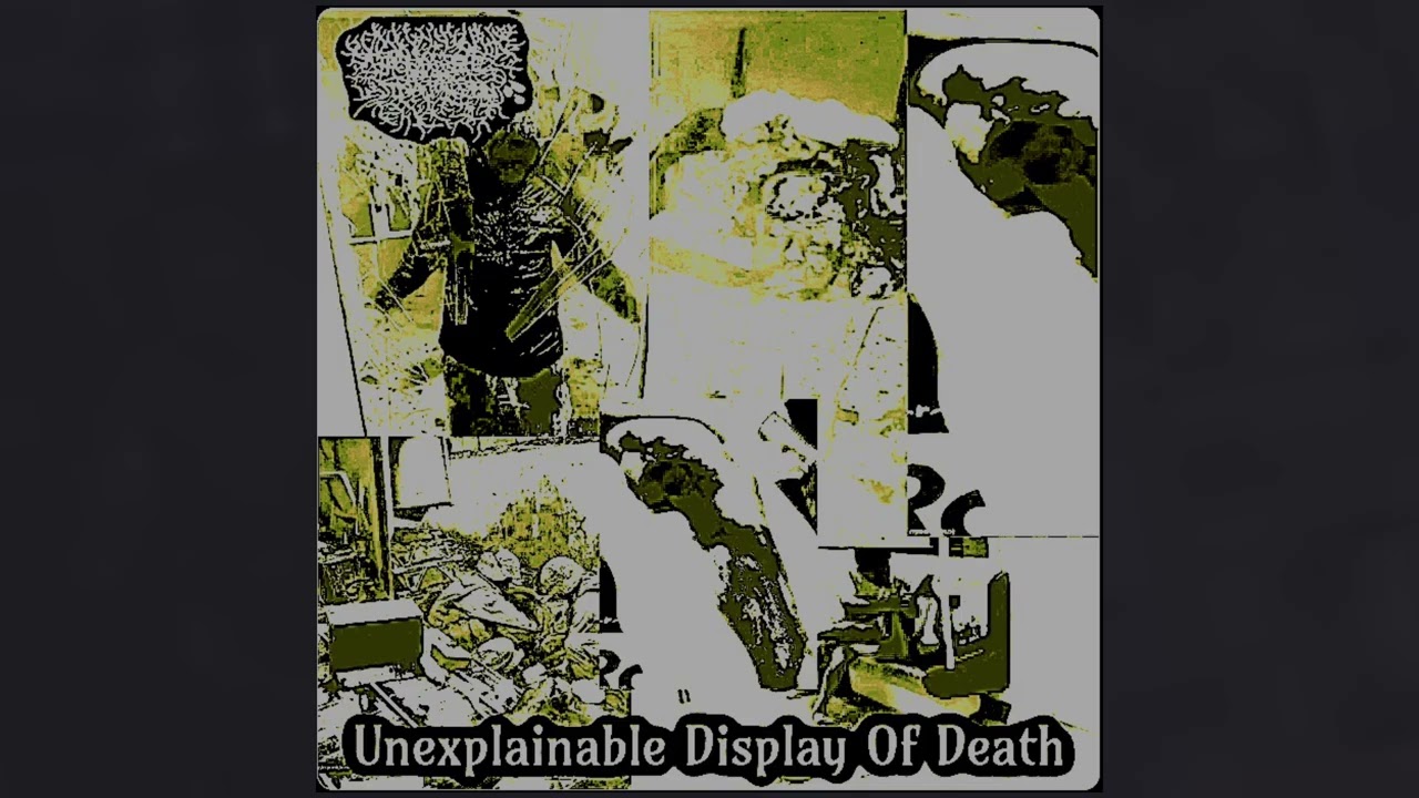 Unexplainable Display Of Death (Gorenoise)