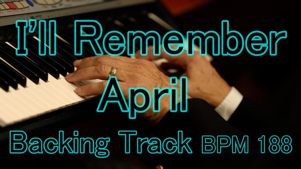 I'll Remember April  Backing Track  BPM 188