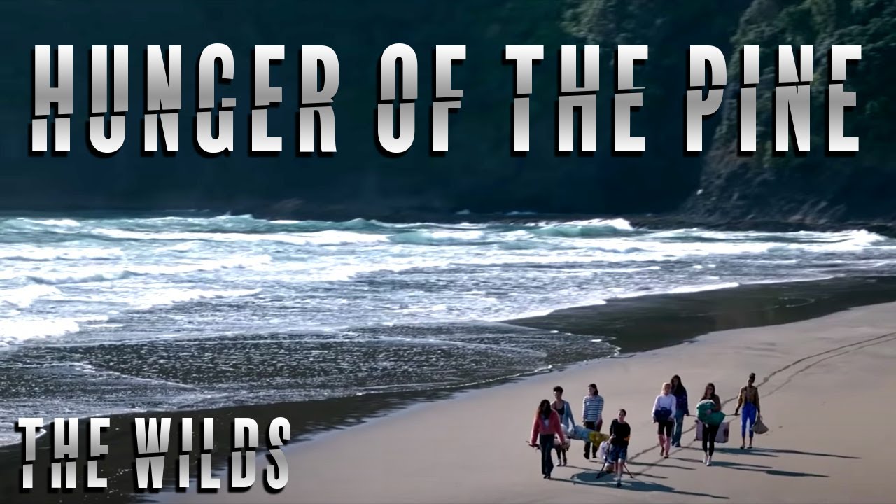 The Wilds | Hunger of the Pine