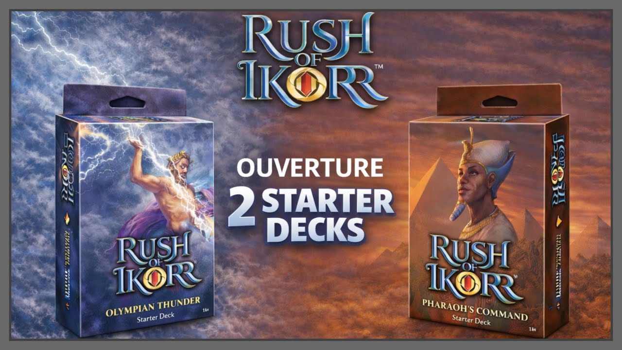 [Rush of Ikorr] Ouverture de 2 Starter Decks (Olympian Thunder & Pharaoh’s Command)