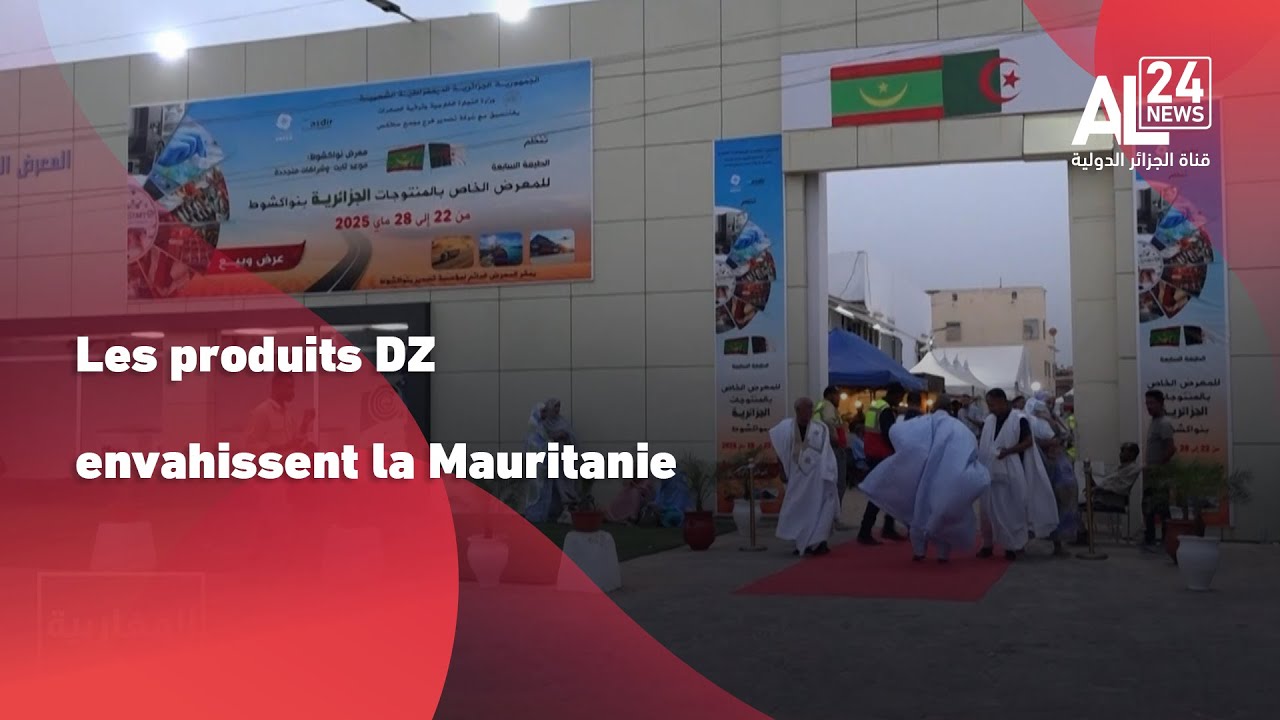 Algérie - Mauritanie | Le produit algérien a la Côte à Nouakchott