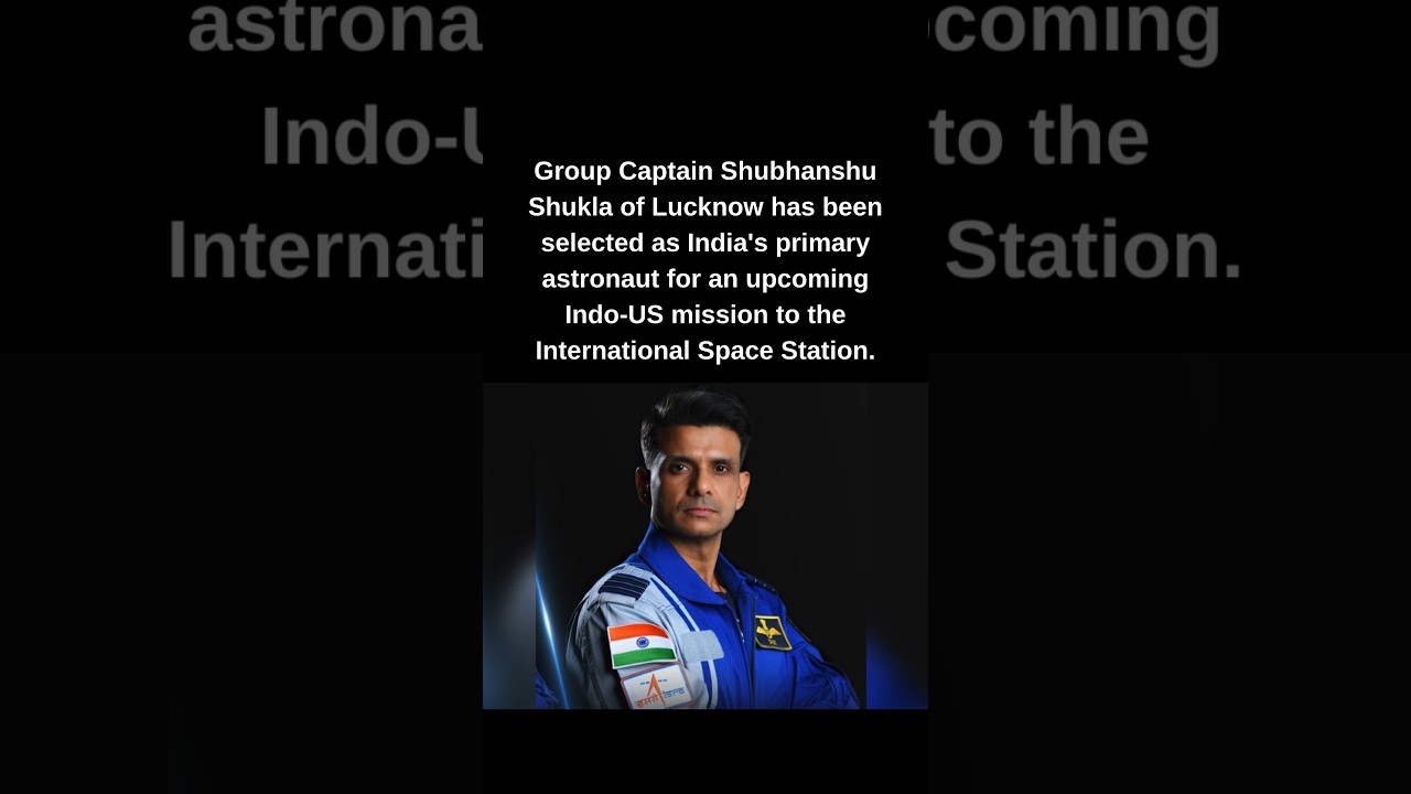 IAF's Wing Commander Shubhanshu Shukla selected as 'Prime Astronaut' for Indo-US mission #shorts