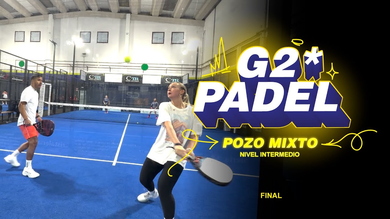 PARTIDO #9 FINAL | POZO MIXTO | NIVEL INTERMEDIO | G2 PADEL INDOOR
