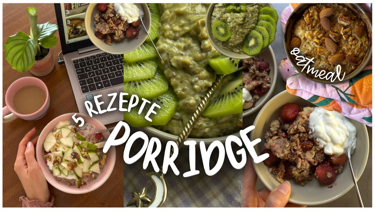 5 PORRIDGE REZEPTE für mehr vielfalt zum Frühstück - Kreative Oatmeal Ideen