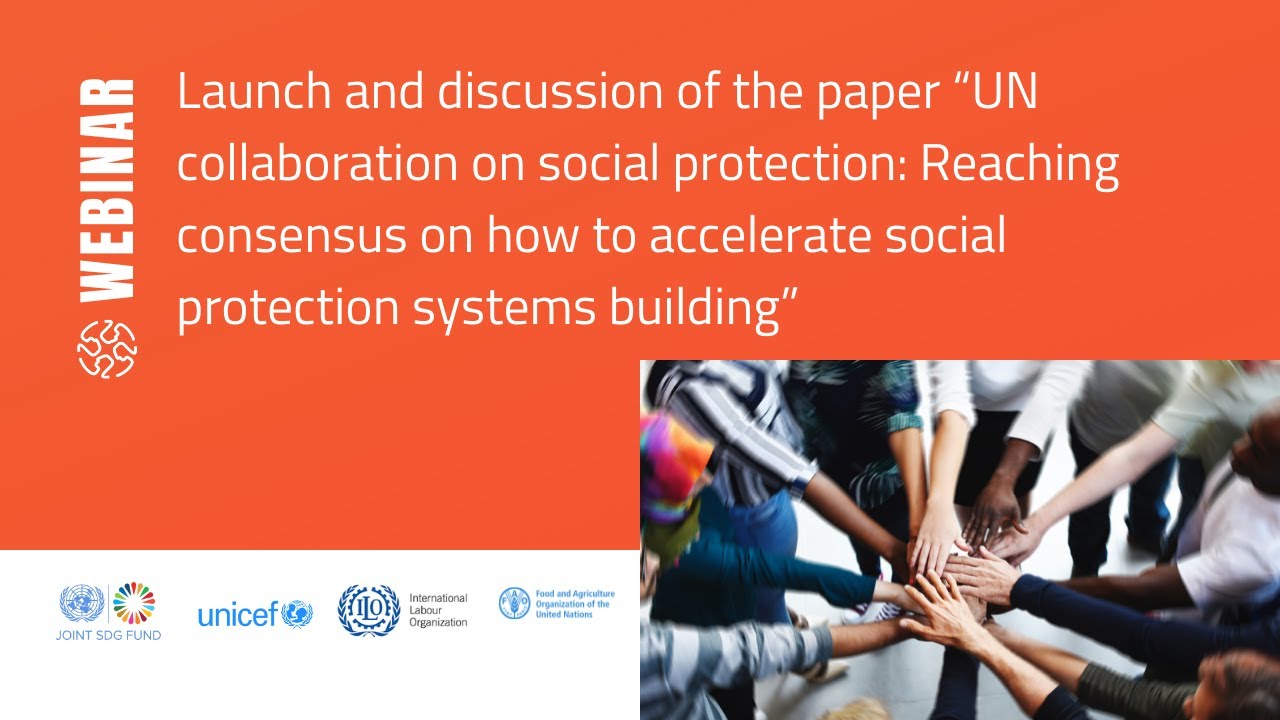 &ldquo;UN collaboration on social protection: Reaching consensus on how to accelerate SP systems building&rdquo;