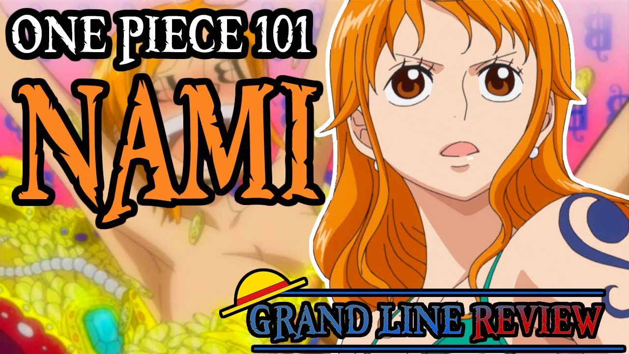 Nami Explained (One Piece 101)