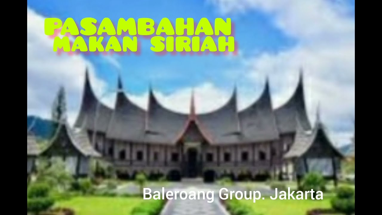 PASAMBAHAN MAKAN SIRIAH || Baleroang Group