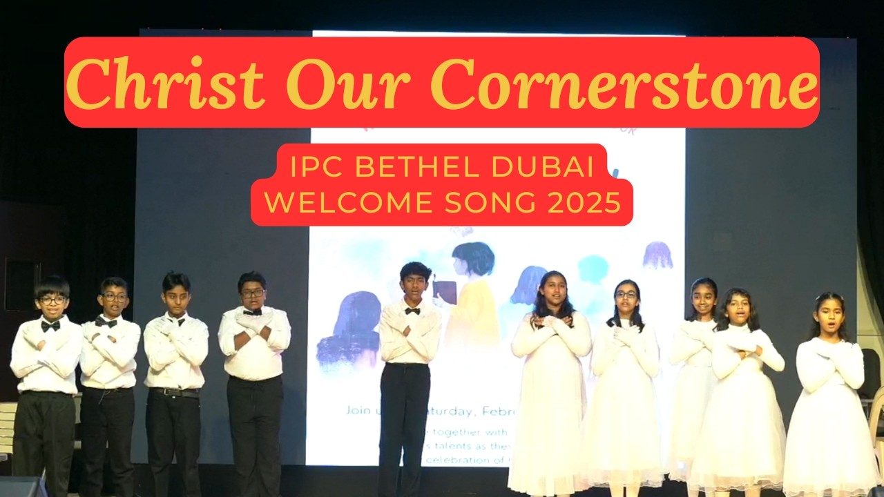 IPC Bethel Dubai | Welcome Song 2025