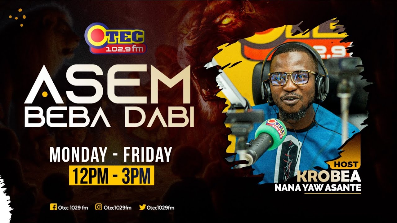 ASEM BEBA DABI || KROBEA NANA YAW ASANTE ON OTEC 1029FM - 26TH JANUARY 2026