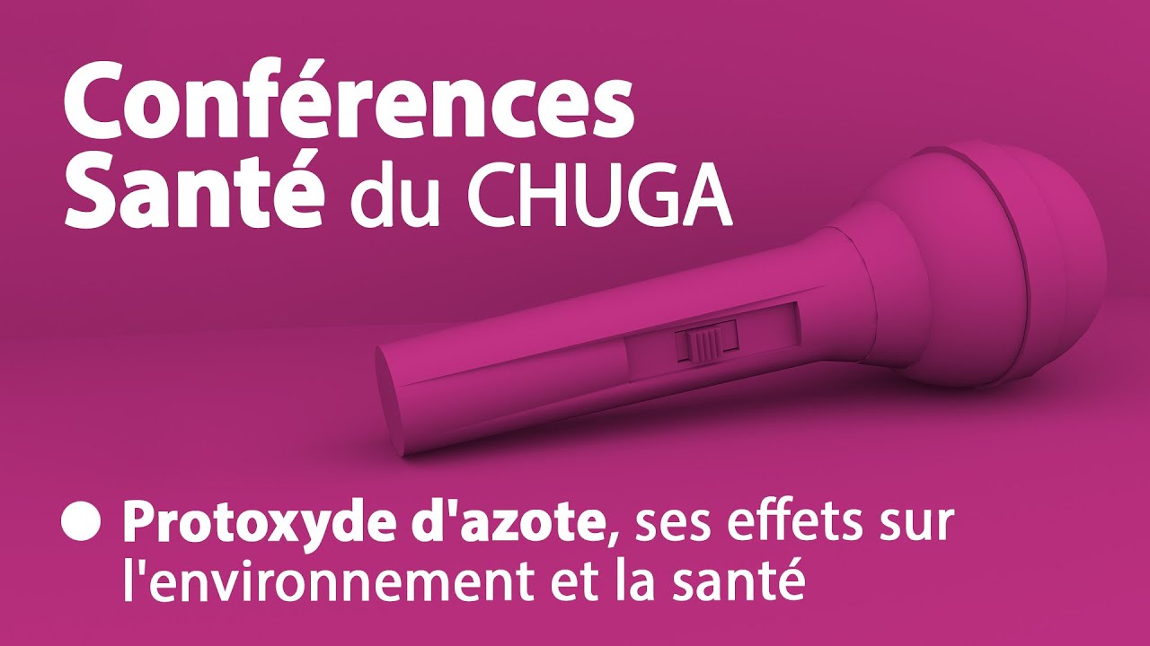 Conférence santé - Protoxyde d'azote, ses effets sur l'environnement et la santé