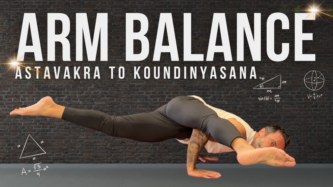 Astavakrasana to Koundinyasana &ndash; Master This Arm Balance Transition