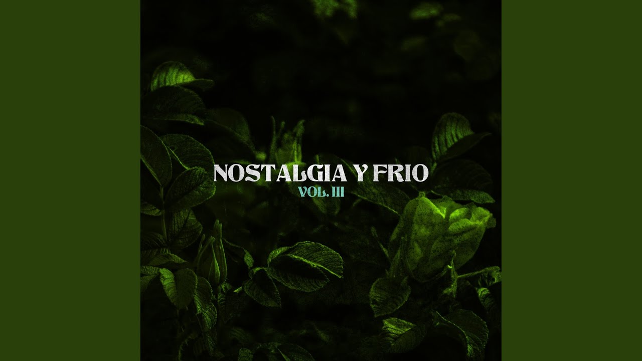 Nostalgia y Fr&iacute;o III