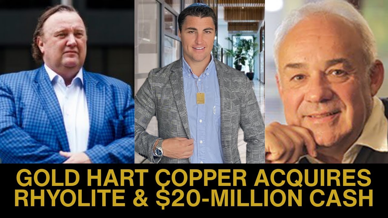 Gold Hart Copper Acquires Rhyolite - Adds Robert Cudney & Sean Roosen - $20-Million Cash 