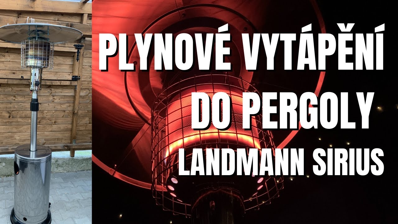 PLYNOVÉ VYTÁPĚNÍ DO PERGOLY | Landmann Sirius