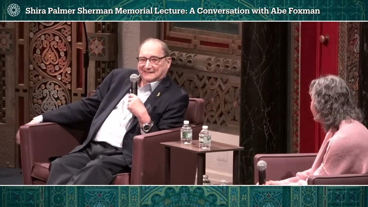 Shira Palmer Sherman Memorial Lecture: A Conversation with Abe Foxman