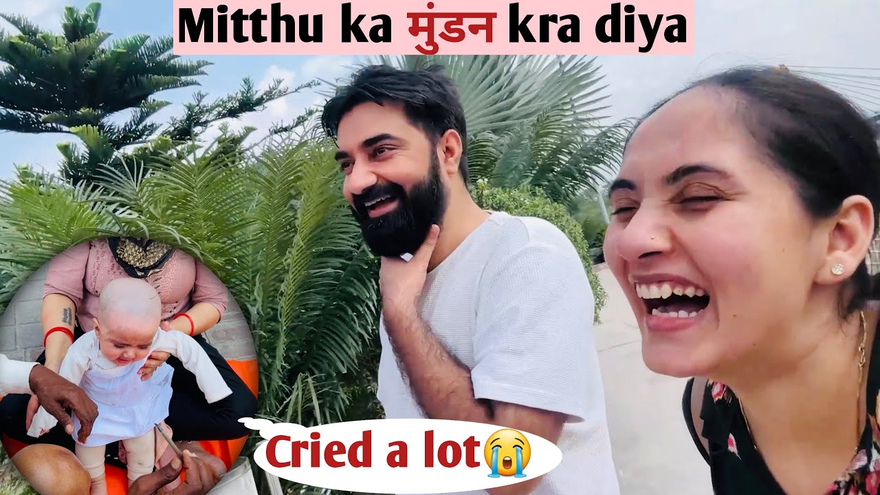 Mitthu Cried a lot 😭 | Mundan kra diya | Vlog