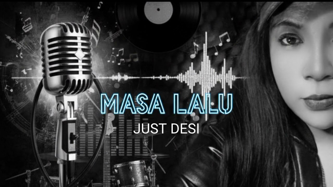 Masa Lalu - Just Desi
