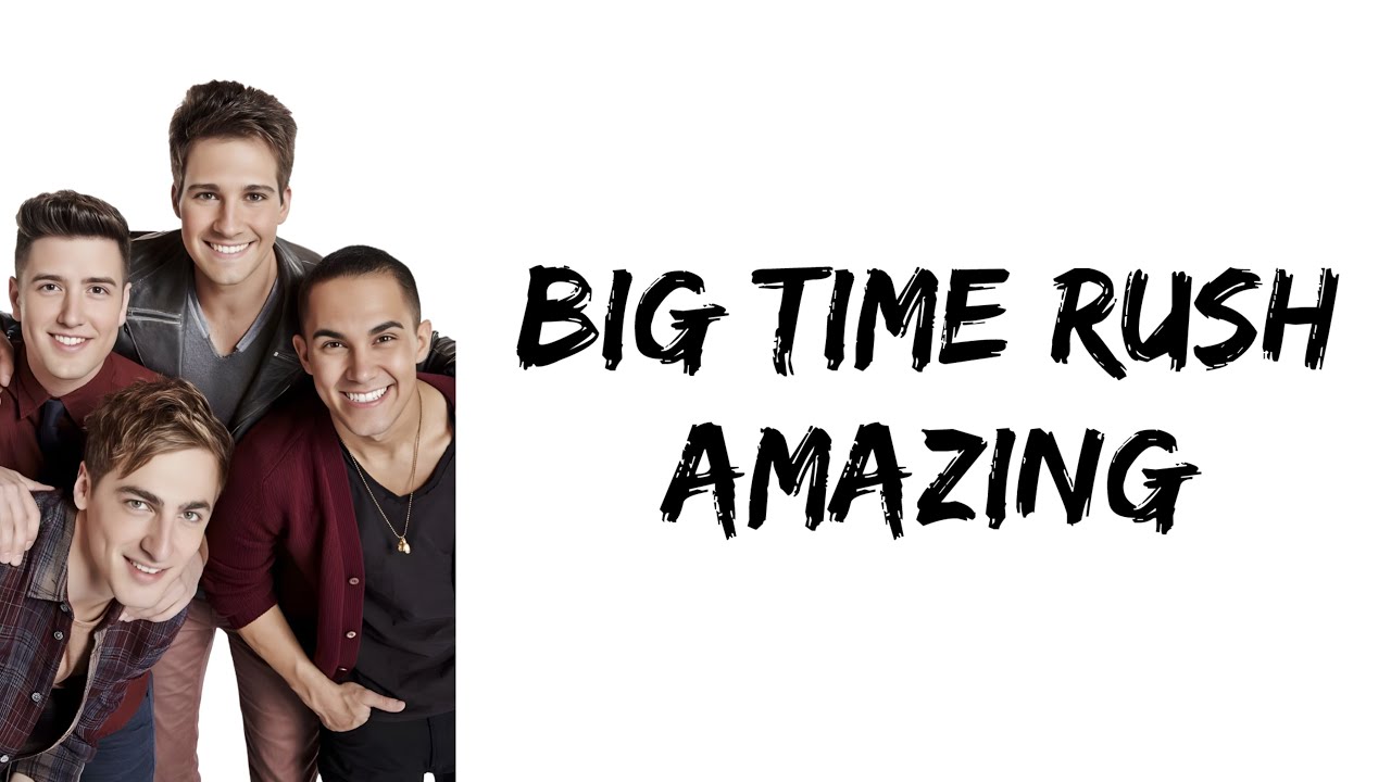 Big Time Rush - Amazing (lyrics)