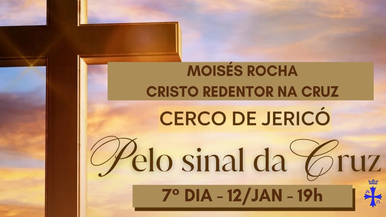 7º Dia Cerco de Jericó | Pelo Sinal da Cruz -  Moisés Rocha 18h