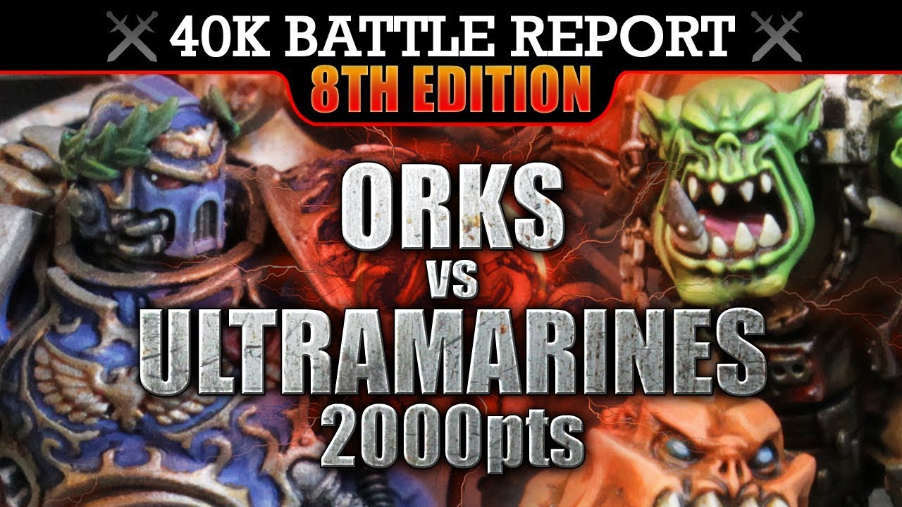 Orks vs Ultramarines Warhammer 40K Battle Report ENTER THE PRIMARCH! 8th Edition 2000pts