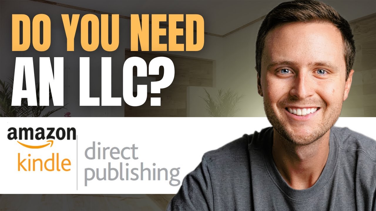 Do You Need an LLC to Start Amazon KDP?