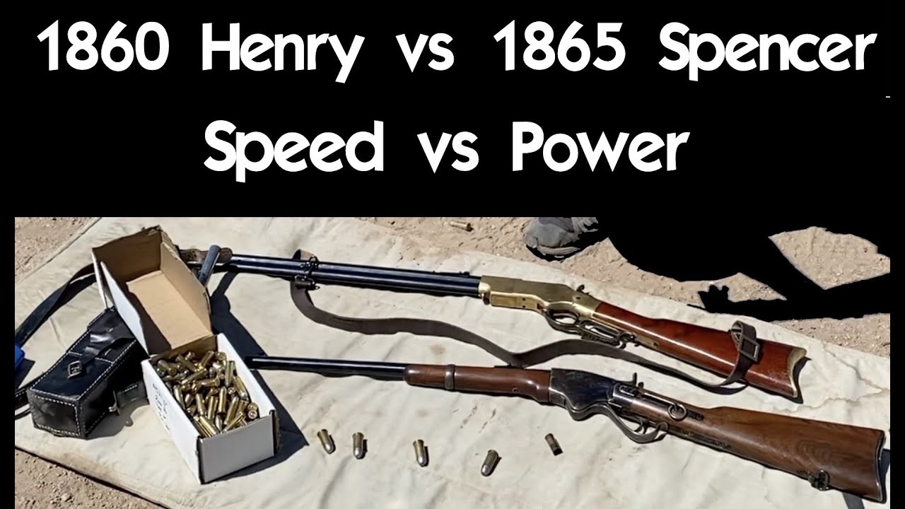 1860 Henry vs 1865 Spencer - Speed or Power?