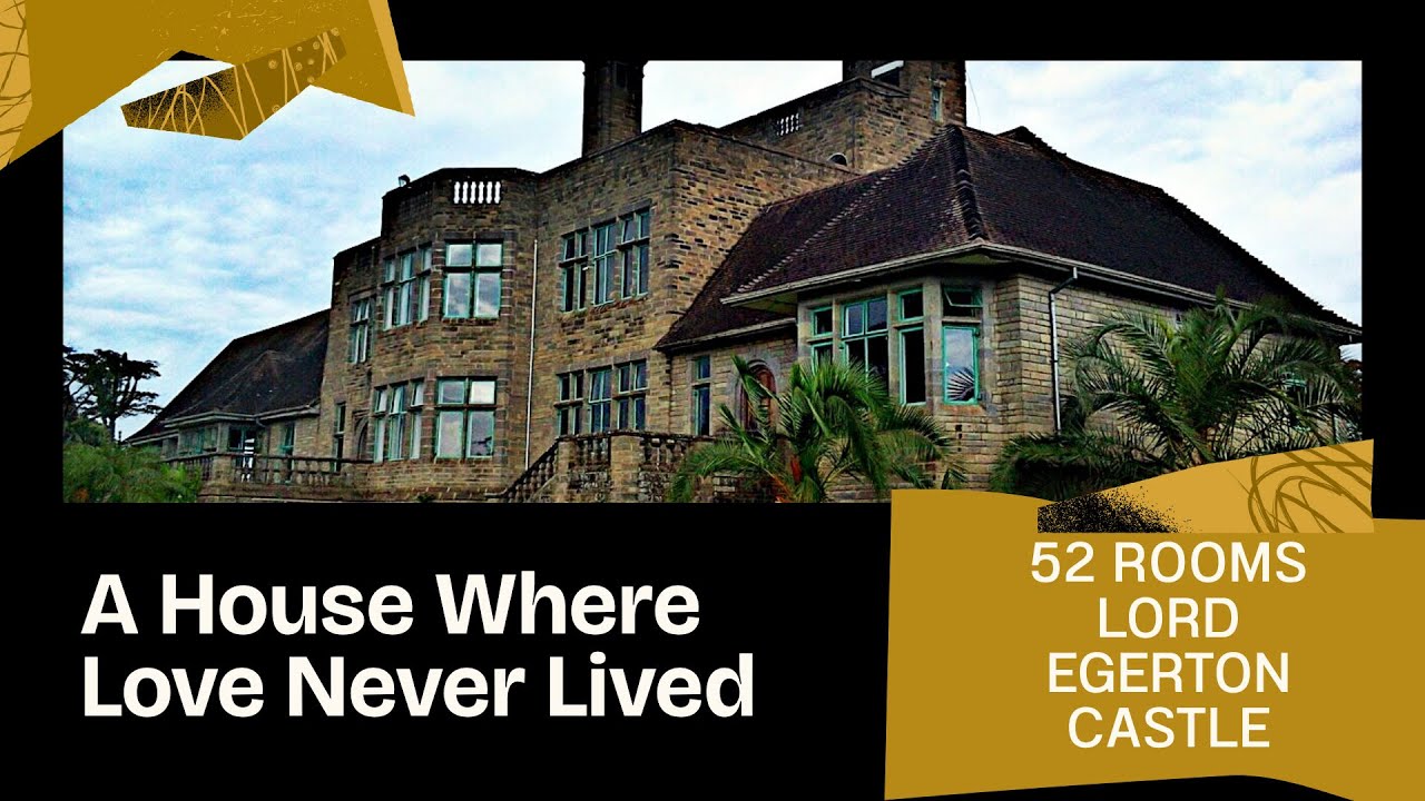 Kenya&rsquo;s Saddest Love Story | The Mystery of Lord Egerton Castle