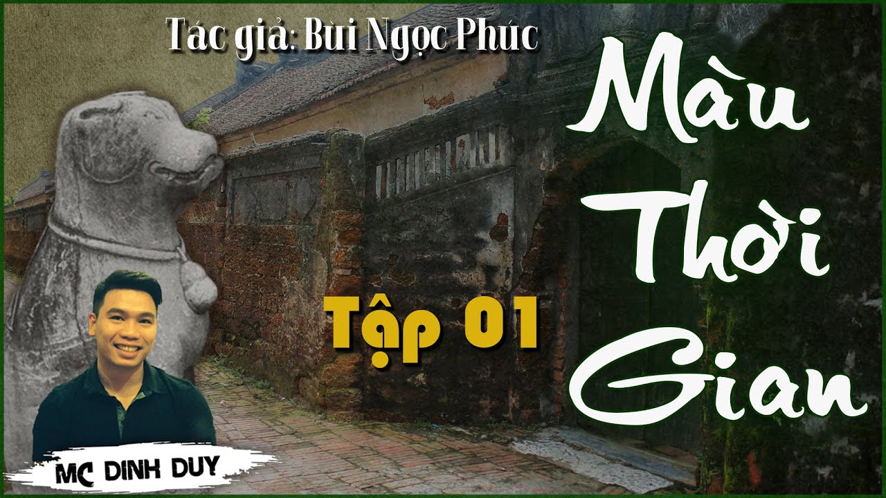 MÀU THỜI GIAN - Tập 01 - TG Bùi Ngọc Phúc | Truyện Tâm lý xã hội siêu hay 😘 quà tặng đầu năm mới