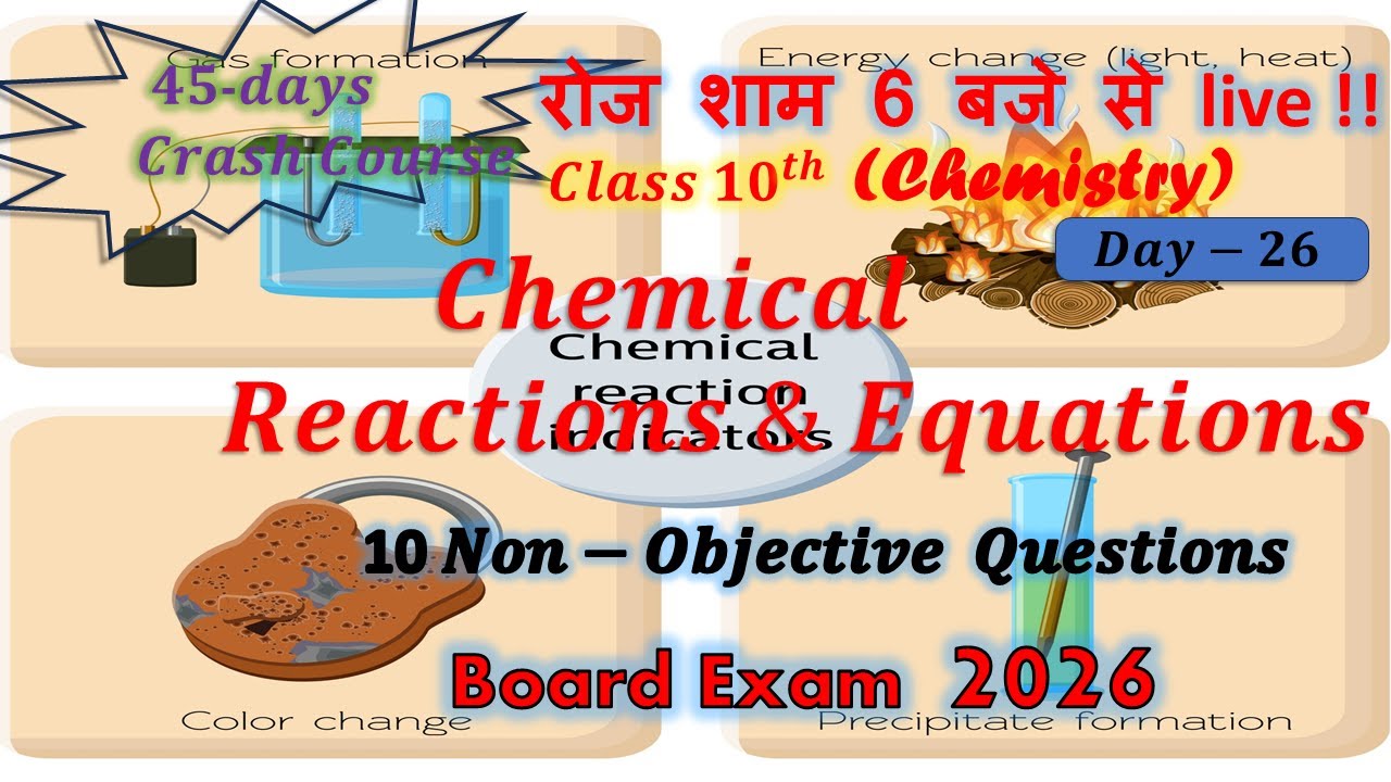 10th Class | 45-Days Crash Course | Day - 26 | Chemical Reactions and Equations|10 Non-Objective Qu.