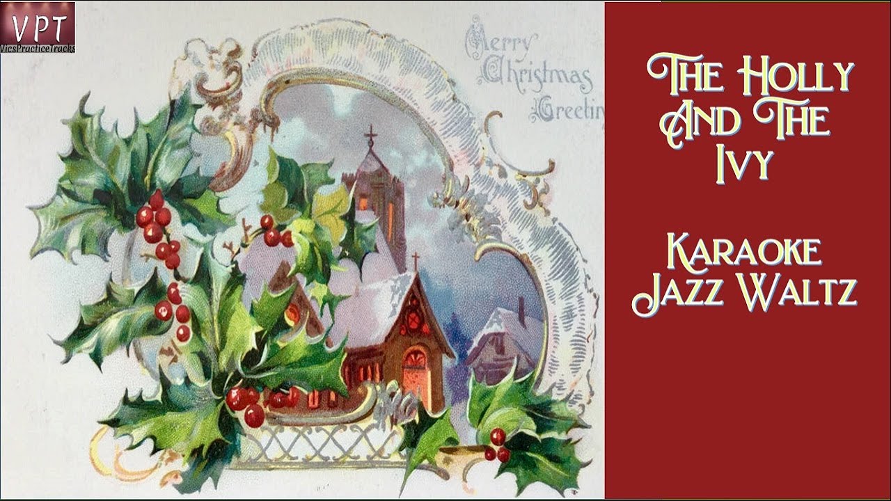 The Holly And The Ivy, karaoke, key of F, Jazz waltz, sing along