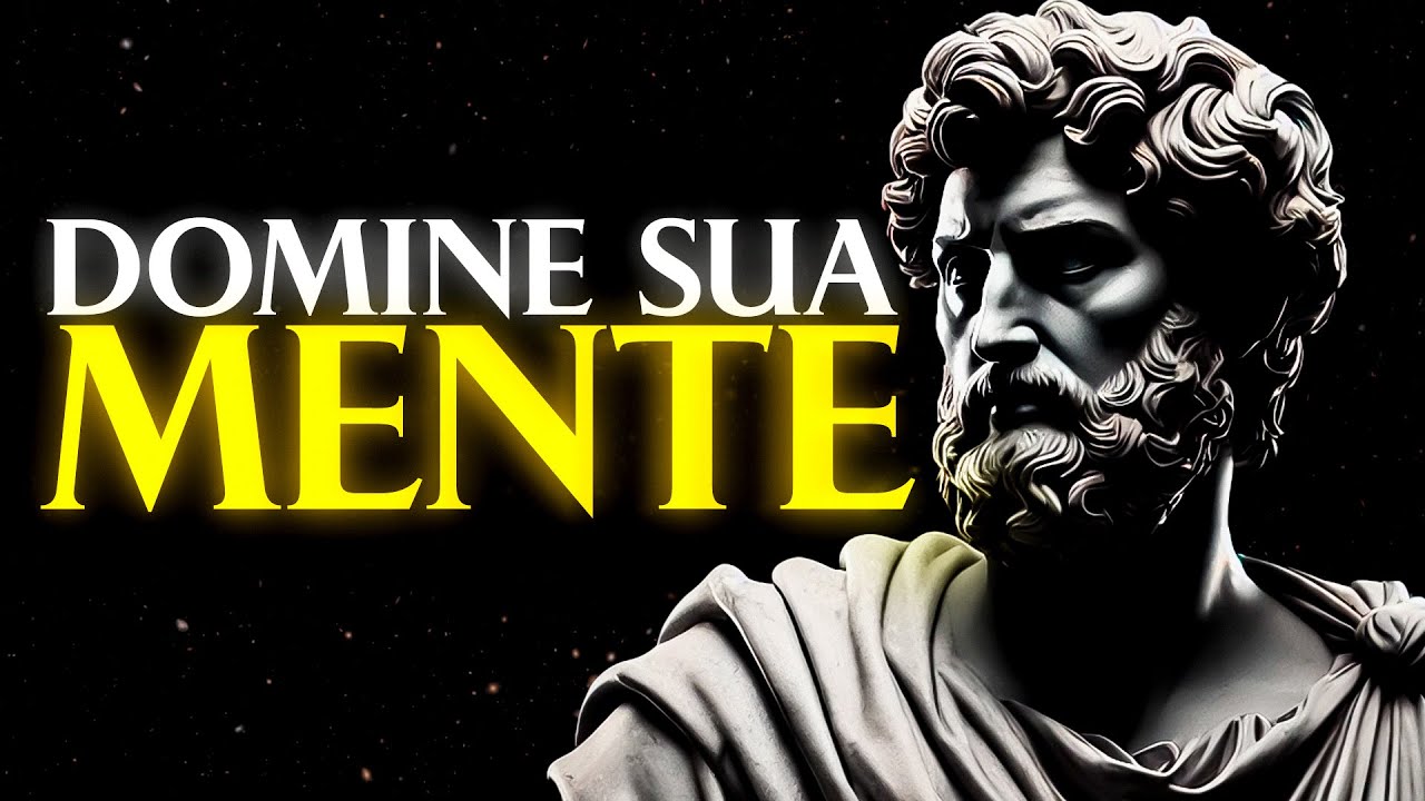 COMO CONTROLAR SEUS PENSAMENTOS E DOMINAR SUAS EMOÇÕES: 7 LIÇÕES ESTOICAS | Estoicismo