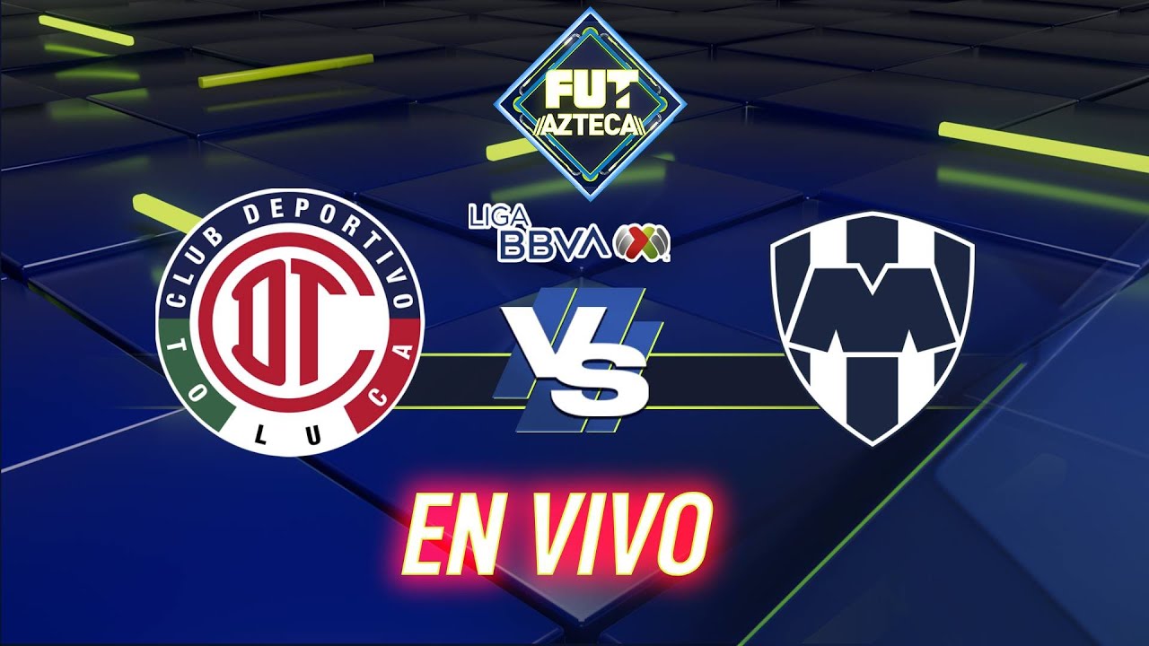 Toluca vs Monterrey| | SemiFinal | Vuelta | Apertura 2025