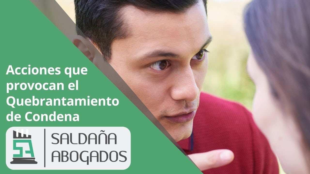 ¿Qué provoca el Quebrantamiento de Condena?