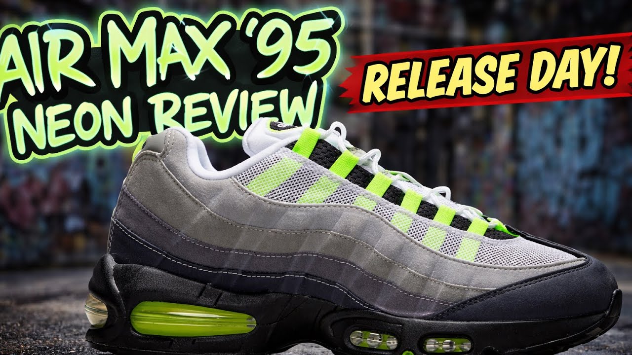 AIR MAX &lsquo;95 &ldquo; NEON &ldquo; PICKUP & REVIEW