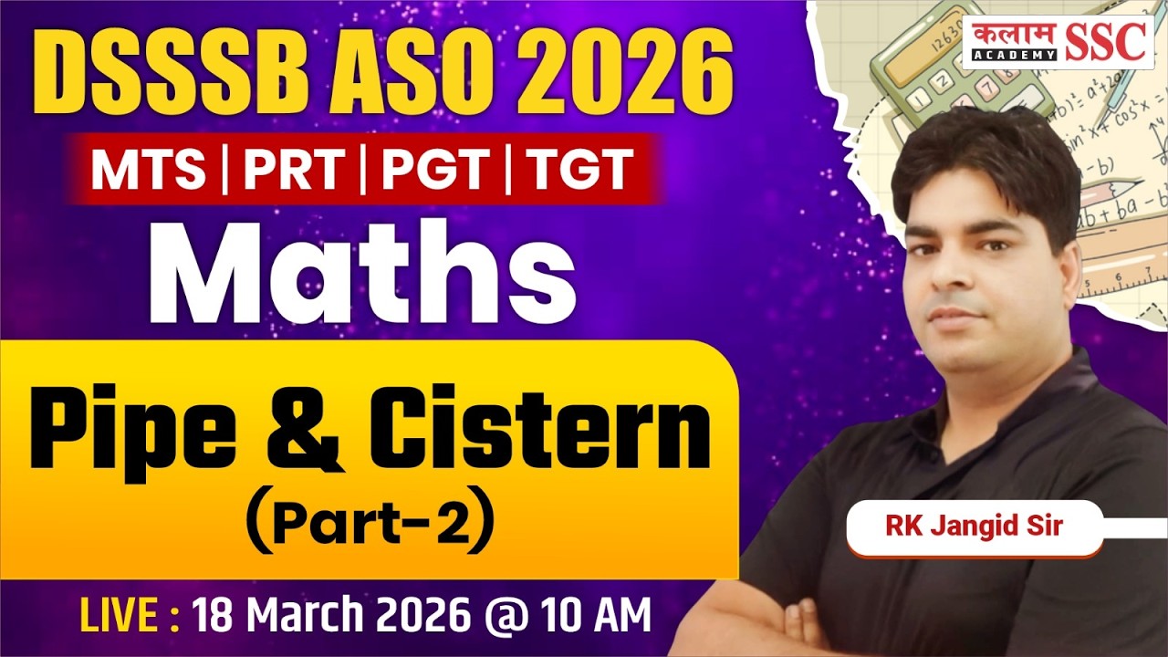 DSSSB ASO 2026 | MTS/ PRT/ PGT/TGT Maths Class | Pipe & Cistern Important Questions by RK Sir