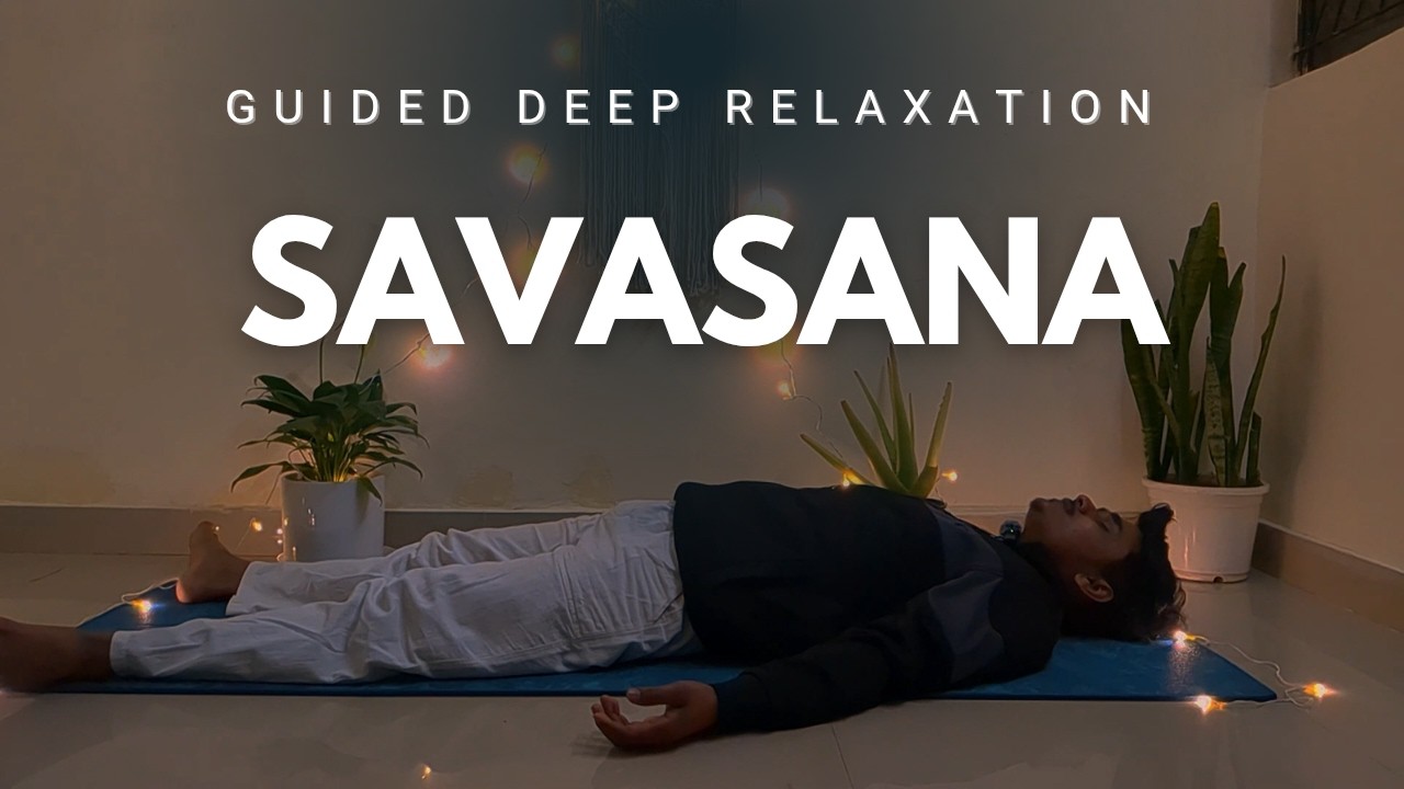 10 Minutes Guided Savasana for Deep Relaxation