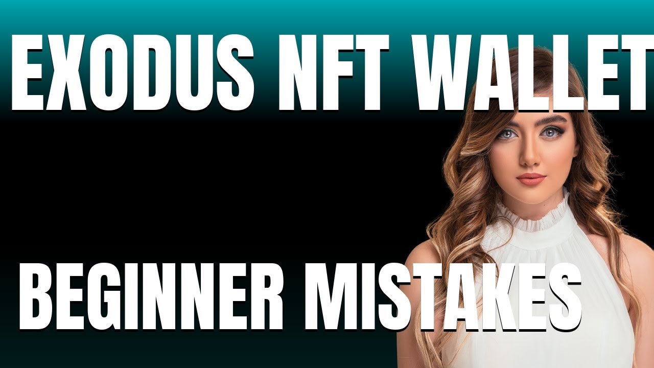 How to Use Exodus NFT Wallet Properly  Beginner Mistakes That Cost You