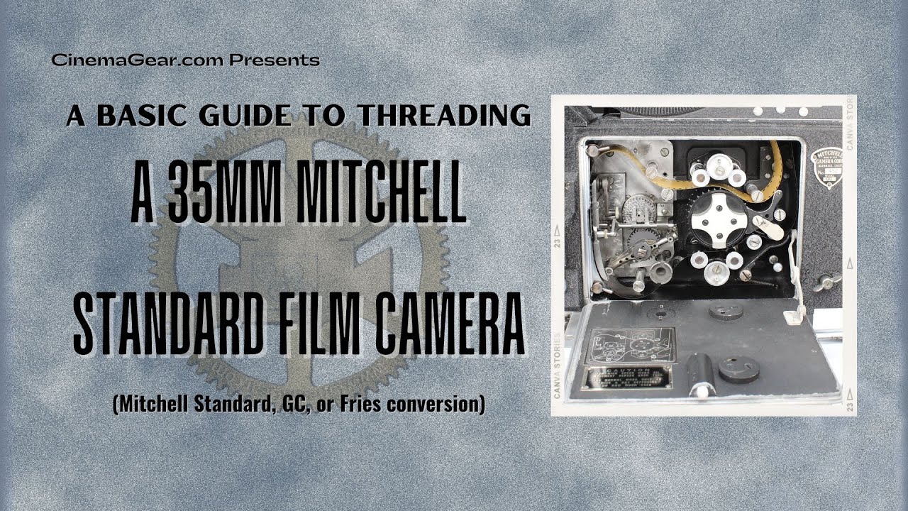 Loading Film in a Mitchell Standard, GC or Fries conversion