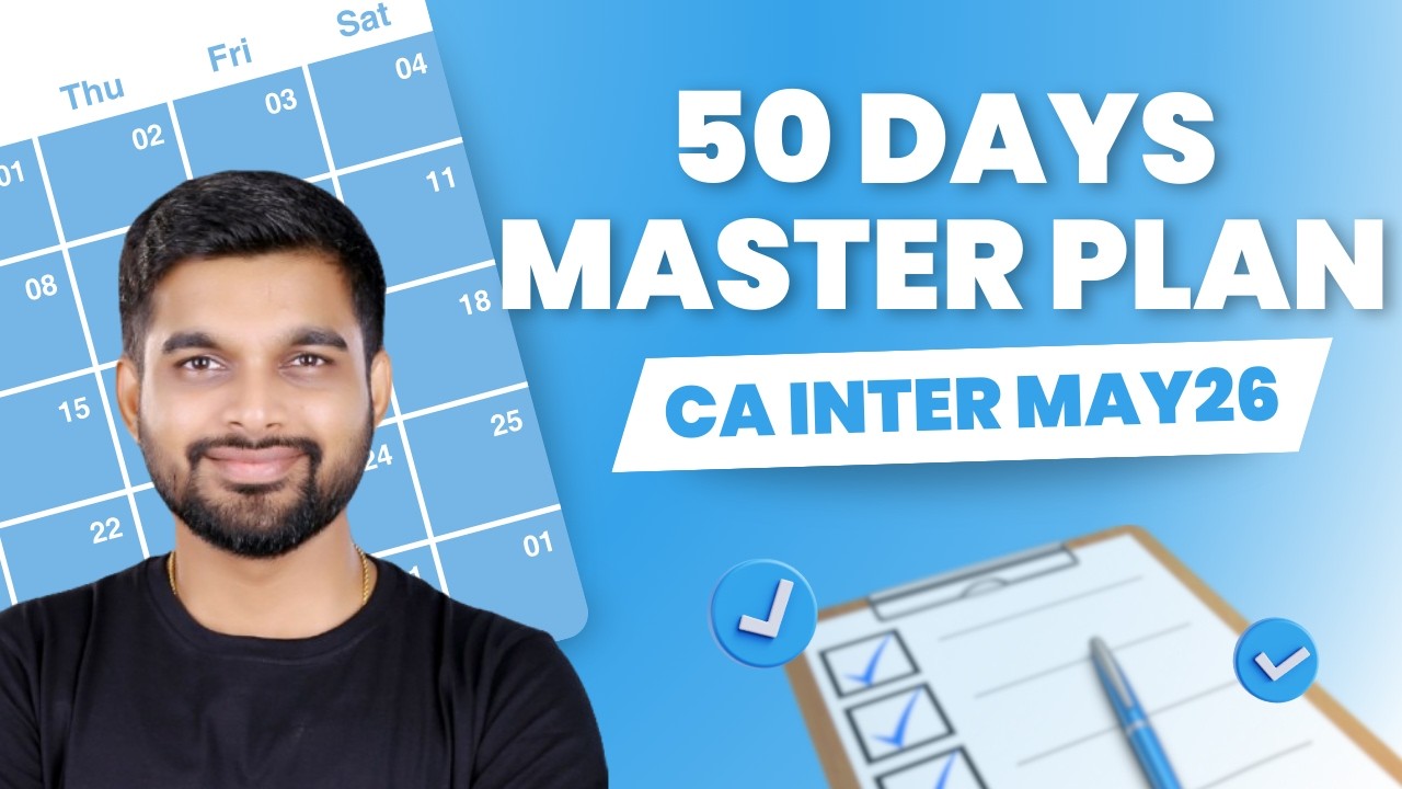 MASTER PLAN | REVISE CA INTER IN 50 DAYS | BOTH GROUPS / G1 / G2 | Guidance by CA Aakash Pednekar