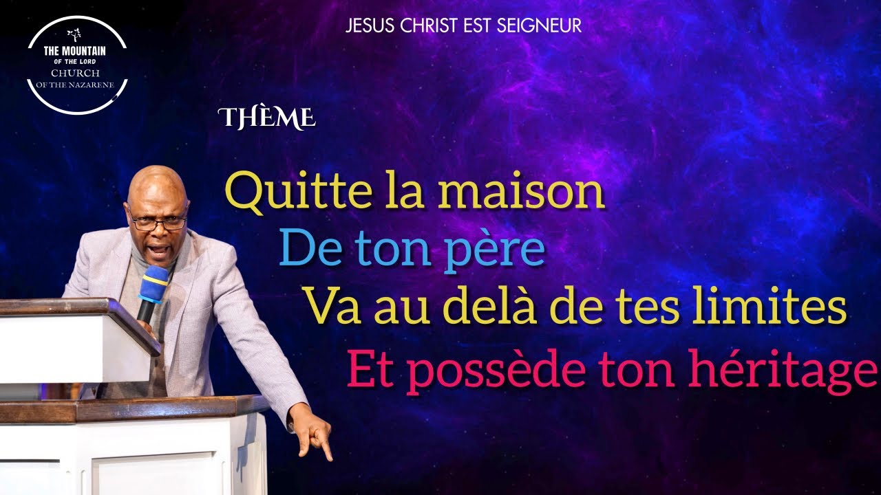 Thème: Quitte la maison de ton père, va au delà de tes limites et possède ton héritage