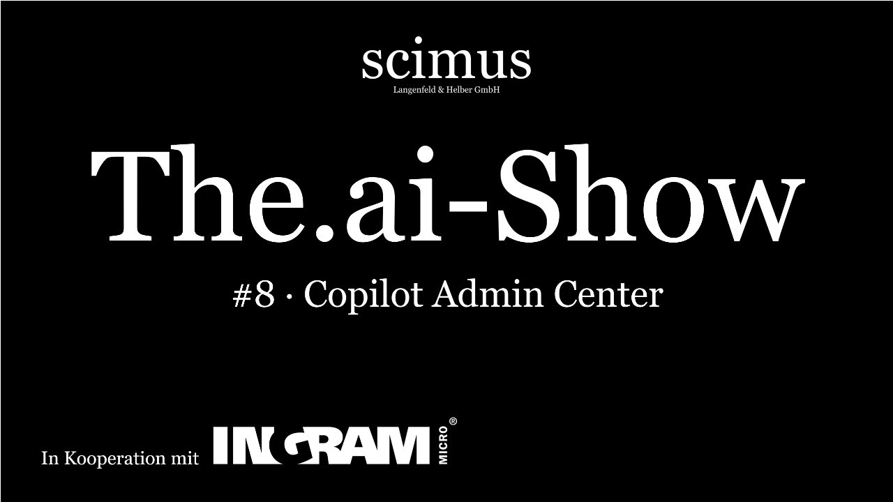 The.ai-Show #8: Copilot Admin Center