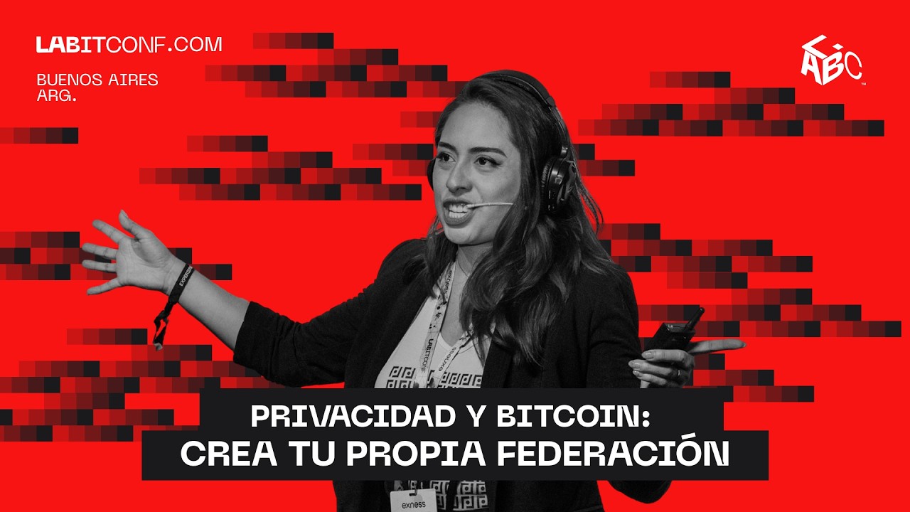 PRIVACIDAD Y BITCOIN: CREA TU PROPIA FEDERACIÓN | LORENA ORTIZ