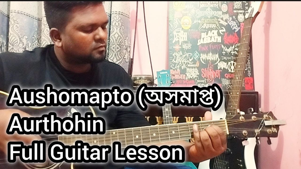 Aushomapto (অসমাপ্ত) | Aurthohin | Full Guitar Lesson | Extra Verse & Extra Part Tutorial